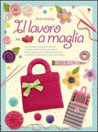 Il lavoro a maglia. Ediz. illustrata - Fiona Watt - copertina