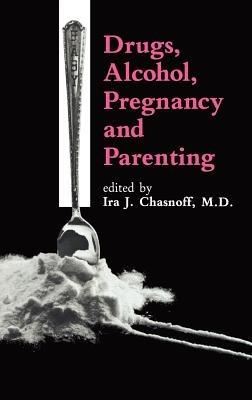 Drugs, Alcohol, Pregnancy and Parenting - cover