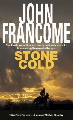 Stone Cold: A gripping racing thriller about a horse race with deadly consequences - John Francome - cover