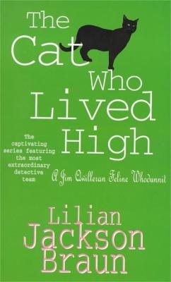 The Cat Who Lived High (The Cat Who... Mysteries, Book 11): A cosy feline mystery for cat lovers everywhere - Lilian Jackson Braun - cover