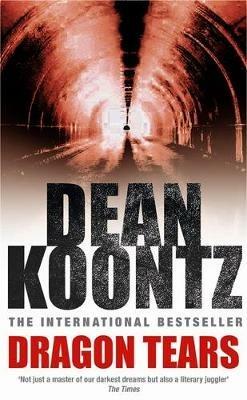 Dragon Tears: A thriller with a powerful jolt of violence and terror - Dean Koontz - cover