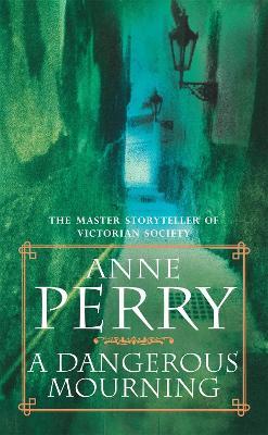 A Dangerous Mourning (William Monk Mystery, Book 2): Murder and intrigue stalk the pages of this gripping mystery - Anne Perry - cover