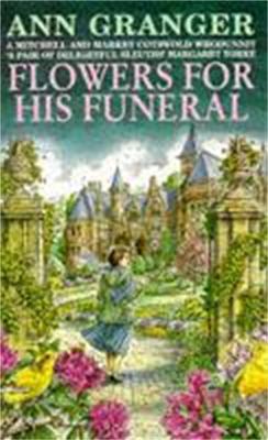 Flowers for his Funeral (Mitchell & Markby 7): A gripping English village whodunit of jealousy and murder - Ann Granger - cover