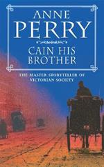 Cain His Brother (William Monk Mystery, Book 6): An atmospheric and compelling Victorian mystery