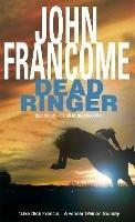 Dead Ringer: A riveting racing thriller that will keep you guessing - John Francome - cover