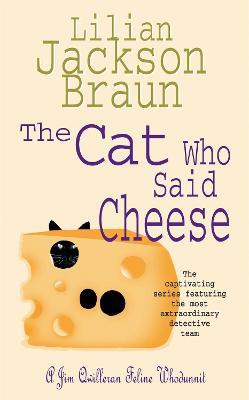 The Cat Who Said Cheese (The Cat Who... Mysteries, Book 18): A charming feline crime novel for cat lovers everywhere - Lilian Jackson Braun - cover