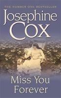 Miss You Forever: A thrilling saga of love, loss and second chances - Josephine Cox - cover