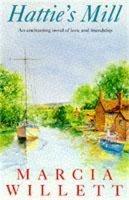 Hattie's Mill: A gloriously warm tale of friendship and renewal - Marcia Willett - cover