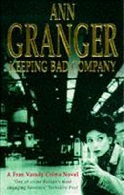 Keeping Bad Company (Fran Varady 2): A London crime novel of mystery and mistrust - Ann Granger - cover