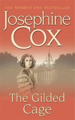 The Gilded Cage: A gripping saga of long-lost family, power and passion - Josephine Cox - cover