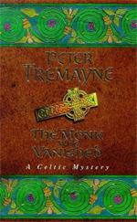 The Monk who Vanished (Sister Fidelma Mysteries Book 7): A twisted medieval tale set in 7th century Ireland