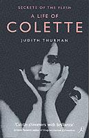 A Life of Colette: Secrets of the Flesh