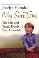 My Son Tom: The Life and Tragic Death of Tom Hurndal - Jocelyn Hurndall - cover