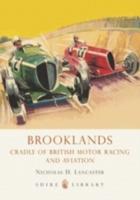 Brooklands: Cradle of British Motor Racing and Aviation