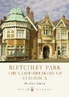 Bletchley Park: The Code-breakers of Station X