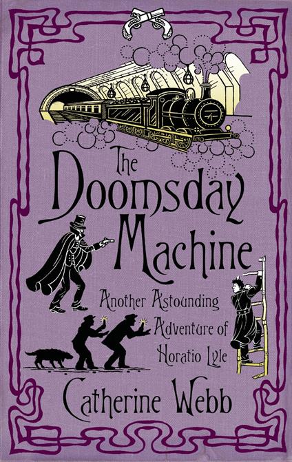 The Doomsday Machine: Another Astounding Adventure of Horatio Lyle - Catherine Webb - ebook