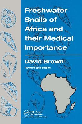 Freshwater Snails Of Africa And Their Medical Importance - David S Brown - cover