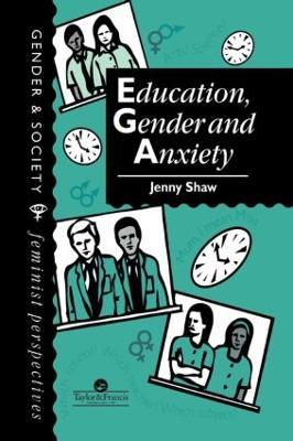 Education, Gender And Anxiety - Jenny Shaw - cover