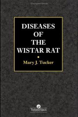 Diseases of the Wistar Rat - Mary J Tucker - cover