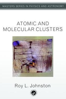 Atomic and Molecular Clusters - Roy L. Johnston - cover