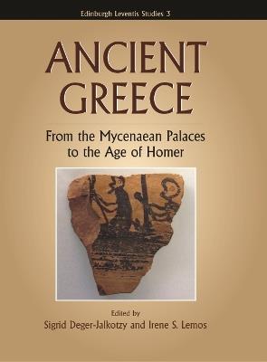 Ancient Greece: From the Mycenaean Palaces to the Age of Homer - cover