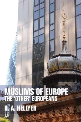 Muslims of Europe: The 'other' Europeans - H. A. Hellyer - cover