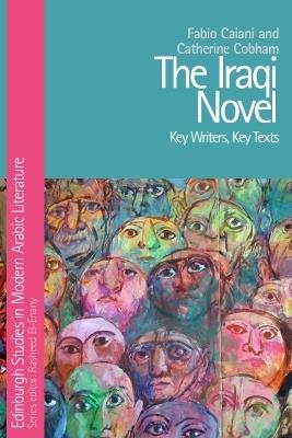 The Iraqi Novel: Key Writers, Key Texts - Fabio Caiani,Catherine Cobham - cover
