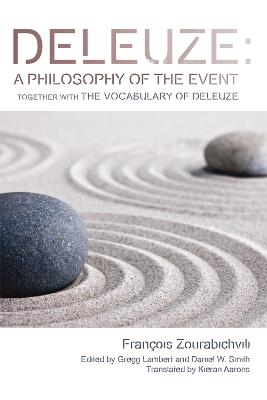 Deleuze: A Philosophy of the Event: together with The Vocabulary of Deleuze - Francois Zourabichvili - cover