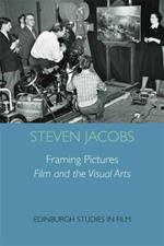 Framing Pictures: Film and the Visual Arts