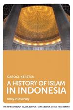 A History of Islam in Indonesia: Unity in Diversity