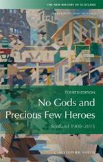 No Gods and Precious Few Heroes: Scotland 1900–2015