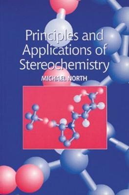Principles and Applications of Stereochemistry - Michael North - cover