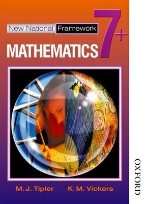 New National Framework Mathematics 7+ Pupil's Book - M J Tipler,K M Vickers - cover