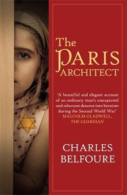 The Paris Architect: The stunning novel of WW2 Paris and the German Occupation - Charles Belfoure - cover