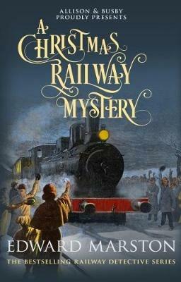 A Christmas Railway Mystery - Edward Marston - cover
