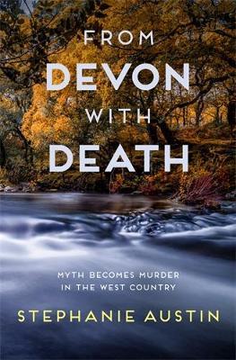 From Devon With Death: The unmissable cosy crime series - Stephanie Austin - cover