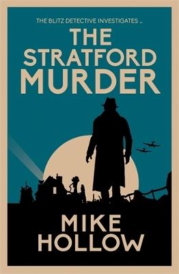 The Stratford Murder: The intriguing wartime murder mystery - Mike Hollow - cover