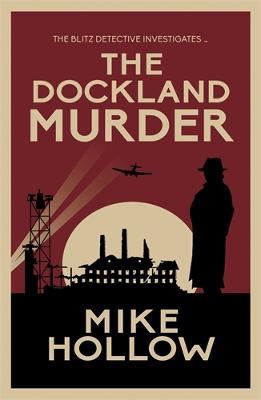 The Dockland Murder: The intriguing wartime murder mystery - Mike Hollow - cover