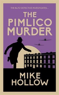 The Pimlico Murder: The compelling wartime murder mystery - Mike Hollow - cover