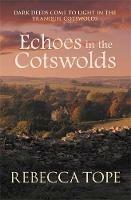 Echoes in the Cotswolds: The engrossing cosy crime series - Rebecca Tope - cover