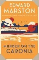 Murder on the Caronia: An action-packed Edwardian murder mystery - Edward Marston - cover