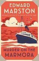 Murder on the Marmora: A gripping Edwardian whodunnit from the bestselling author - Edward Marston - cover