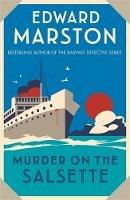 Murder on the Salsette: A captivating Edwardian mystery from the bestselling author - Edward Marston - cover