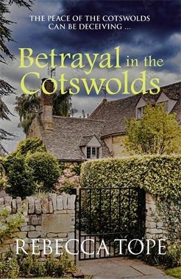 Betrayal in the Cotswolds: The enthralling cosy crime series - Rebecca Tope - cover