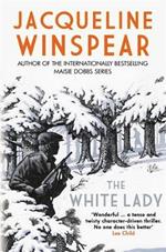 The White Lady: A captivating stand-alone mystery from the author of the bestselling Maisie Dobbs series
