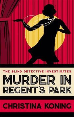 Murder in Regent's Park: The thrilling inter-war mystery series - Christina Koning - cover