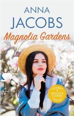 Magnolia Gardens: A heart-warming story from the multi-million copy bestselling author Anna Jacobs - Anna Jacobs - cover