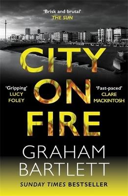 City on Fire: From the top ten bestselling author - Graham Bartlett - cover
