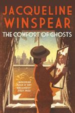 The Comfort of Ghosts: Maisie Dobbs returns for a final time in the bestselling mystery series