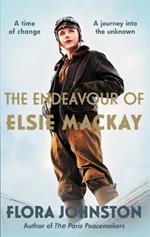 The Endeavour of Elsie Mackay: The compelling historical novel inspired by the pioneering Scottish aviator
